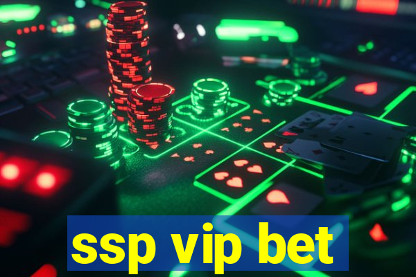 ssp vip bet